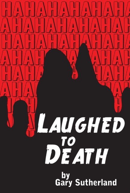Gary Sutherland - Laughed to Death, E-bok