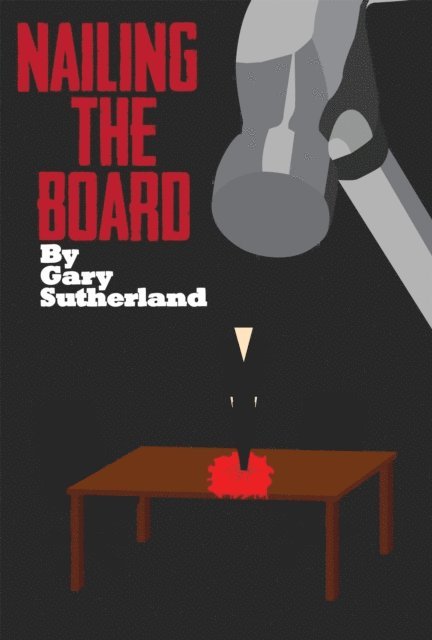 Gary Sutherland - Nailing The Board, E-bok