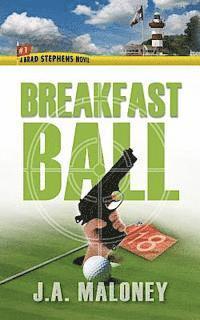 J. a. Maloney, Robin Micheli - Breakfast Ball: A Brad Stephens Novel, Häftad