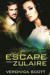 Veronica Scott - Escape From Zulaire, Häftad