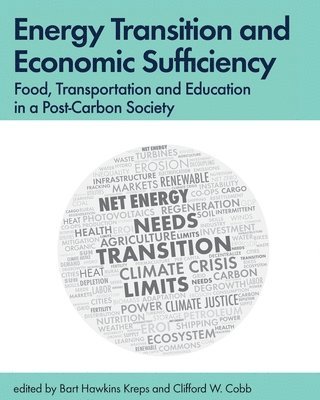 Bart Hawkins Kreps, Clifford Cobb - Energy Transition and Economic Sufficiency, Häftad