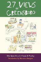 27 Views of Greensboro: The Gate City in Prose & Poetry, Häftad