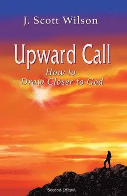 J Scott Wilson - Upward Call, Häftad. Tillgänglighet: Lägg i varukorg