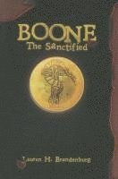 Lauren H. Brandenburg - Boone: The Sanctified, Häftad. Tillgänglighet: Lägg i varukorg