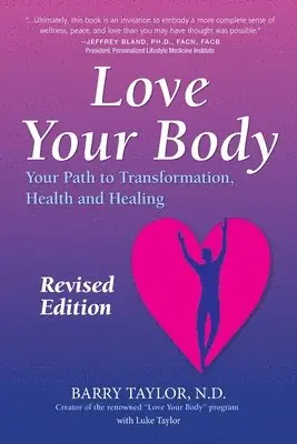 Love Your Body: Your Path to Transformation, Health, and Healing