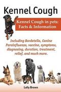 Kennel Cough. Including symptoms, diagnosing, duration, treatment, relief, Bordetella, Canine Parainfluenza, vaccine, and much more. Kennel Cough in pets