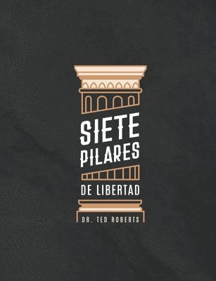 Ted & Diane Roberts - Siete Pillares De Libertad, Häftad