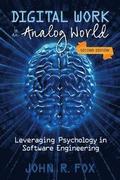 Digital Work in an Analog World: Leveraging Psychology in Software Engineering