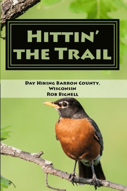 Rob Bignell - Hittin' the Trail: Day Hiking Barron County, Wisconsin, E-bok. Tillgänglighet: Lägg i varukorg