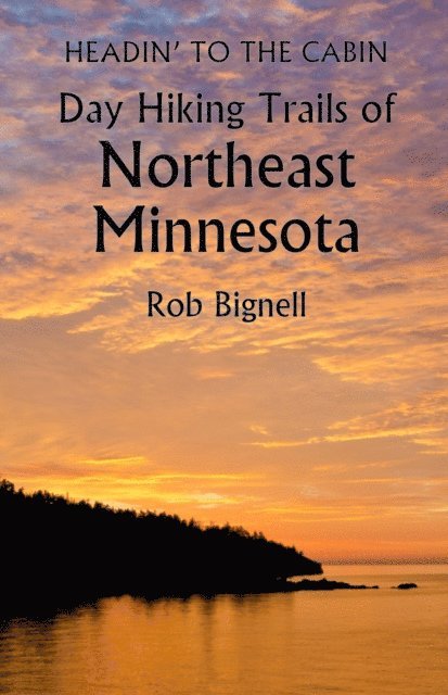 Rob Bignell - Headin' to the Cabin: Day Hiking Trails of  Northeast Minnesota, E-bok. Tillgänglighet: Lägg i varukorg