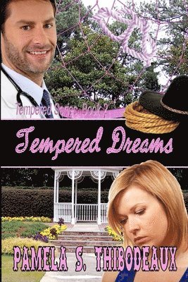 Pamela S. Thibodeaux - Tempered Dreams, Häftad