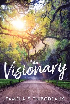 Pamela S. Thibodeaux - The Visionary, Häftad