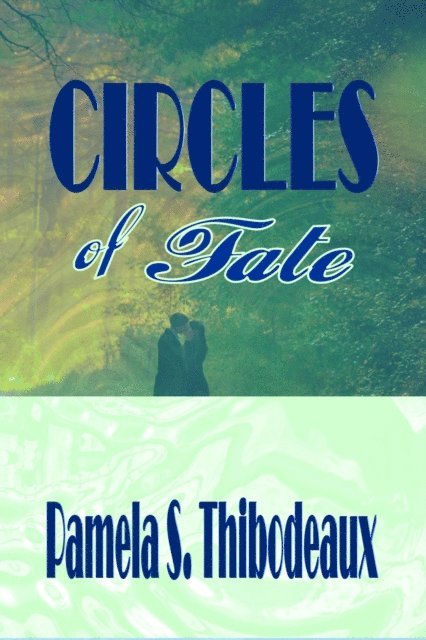 Pamela S Thibodeaux - Circles of Fate, E-bok