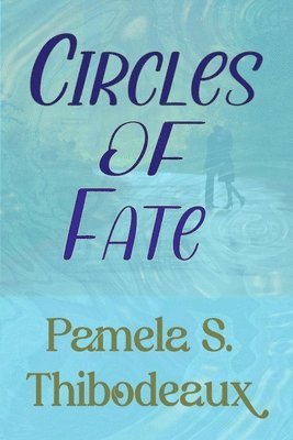 Pamela S. Thibodeaux - Circles of Fate, Häftad