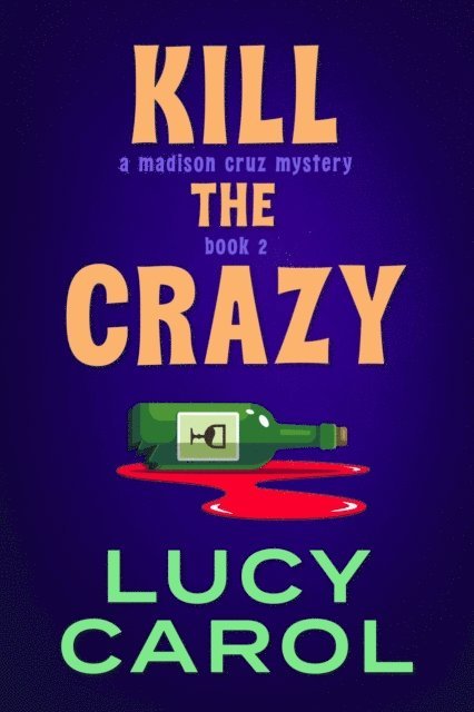 Lucy Carol - Kill the Crazy, E-bok