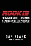 Rookie: Surviving Your Freshman Year of College Soccer