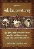 Egy Karpati Enek: Szabadsag, Szeretet, Arany