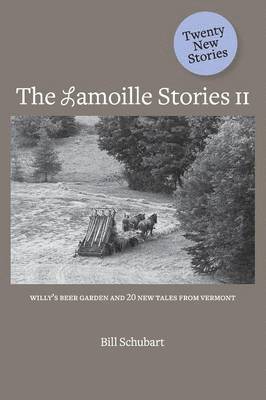 Bill Schubart, Ruth Sylvester - Lamoille Stories II, Häftad