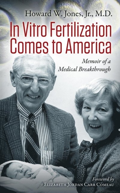 Howard W. Jones Jr. - In Vitro Fertilization Comes to America, E-bok
