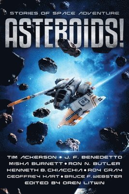 Tim Ackerson, J. F. Benedetto - Asteroids!: Stories of Space Adventure, Häftad