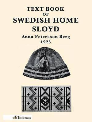 Anna Petersson Berg - Text Book Of Swedish Home Sloyd, Häftad