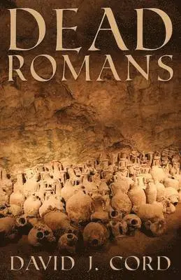 David J Cord - Dead Romans, Häftad. Tillgänglighet: Lägg i varukorg