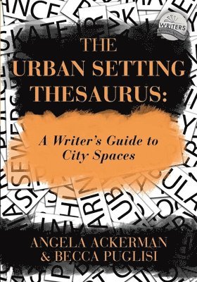 Becca Puglisi, Angela Ackerman - Urban Setting Thesaurus, Häftad