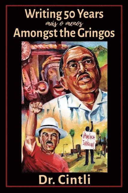 Roberto Cintli Rodriguez - Writing 50 Years (mas o menos) Amongst the Gringos, E-bok. Tillgänglighet: Lägg i varukorg