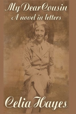 Celia D. Hayes - My Dear Cousin: A Novel in Letters, Häftad