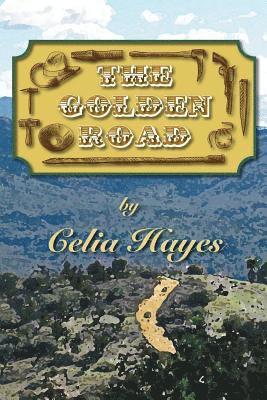 Celia Hayes - The Golden Road, Häftad