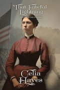 That Fateful Lightning: A Novel of the Civil War