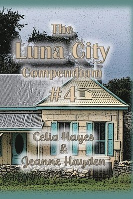 Celia D. Hayes, Jeanne K. Hayden - Luna City Compendium #4, Häftad