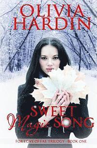Olivia Hardin - Sweet Magic Song: (The For Love of Fae Trilogy Book 1), Häftad