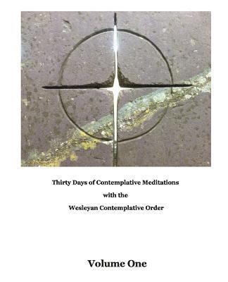 Don Carroll - Thirty Days of Meditations (Volume I): Wesleyan Contemplative Order, Häftad. Tillgänglighet: Lägg i varukorg