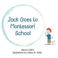 Allyson Collins - Jack Goes to Montessori School, Häftad. Tillgänglighet: Lägg i varukorg