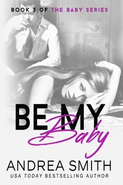 Andrea Smith - Be My Baby, E-bok