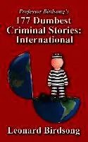 Leonard Birdsong - Professor Birdsong's 177 Dumbest Criminal Stories - International, Häftad. Tillgänglighet: Lägg i varukorg