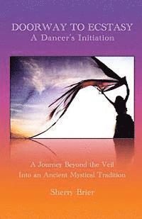 Sherry Brier - Doorway to Ecstasy: A Dancer's Initiation, Häftad. Tillgänglighet: Lägg i varukorg