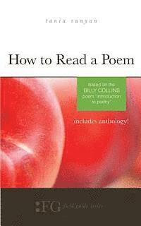 How to Read a Poem: Based on the Billy Collins Poem "Introduction to Poetry" (Field Guide Series), Häftad