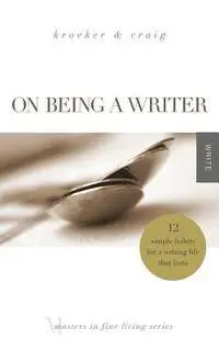 Charity Singleton Craig, Ann Kroeker - On Being a Writer: 12 Simple Habits for a Writing Life that Lasts, Häftad. Tillgänglighet: Lägg i varukorg