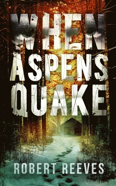 Robert Reeves - When Aspens Quake, E-bok