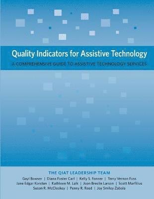 Gayl Bowser, Diana Foster Carl, Kelly Fonner, Terry Vernon Foss, Jane Edgar Korsten, Kathleen Lalk, Joan Breslin Larson, Scott Marfilius, Susan McCloskey, Penny Reed - Quality Indicators for Assistive Technology, Häftad