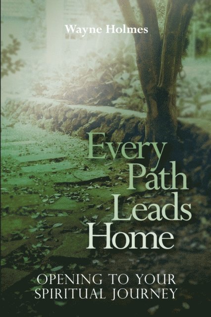 Wayne Holmes - Every Path Leads Homes, E-bok