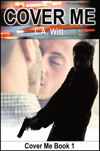 L. A. Witt - Cover Me, E-bok