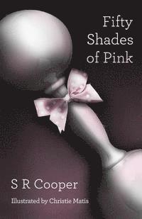 S. R. Cooper - Fifty Shades of Pink, Häftad. Tillgänglighet: Lägg i varukorg