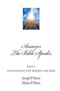 The Bible Speaks: Book I: Conversations with Matthew and Mark