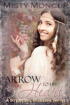 Misty Moncur - Arrow to His Heart, Häftad