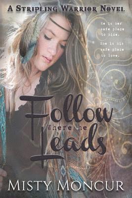 Misty Moncur - Follow Where He Leads, Häftad
