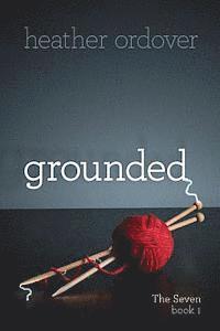Heather Ordover - Grounded: The Seven, book 1, Häftad