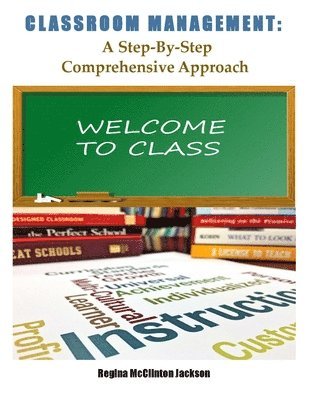 Regina McClinton Jackson - Classroom Management by Rmj: A Step-By-Step Comprehensive Approach, Häftad. Tillgänglighet: Lägg i varukorg